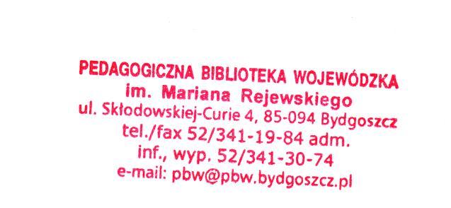 Pedagogiczna Biblioteka Wojewódzka imienia Mariana Rejewskiego w Bydgoszczy ul. Skłodowskiej-Curie 4 administracja@pbw.bydgoszcz.