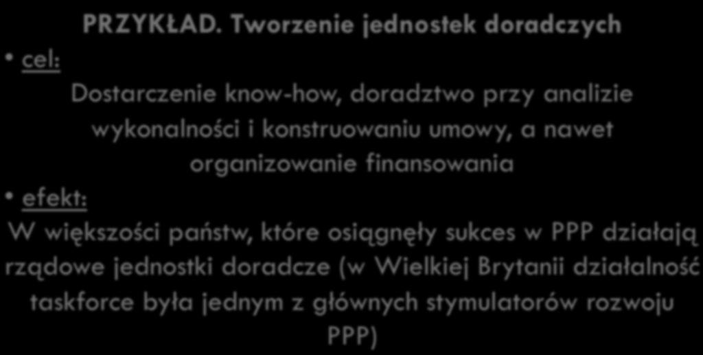 umowy, a nawet organizowanie finansowania efekt: W większości państw, które osiągnęły sukces w PPP działają