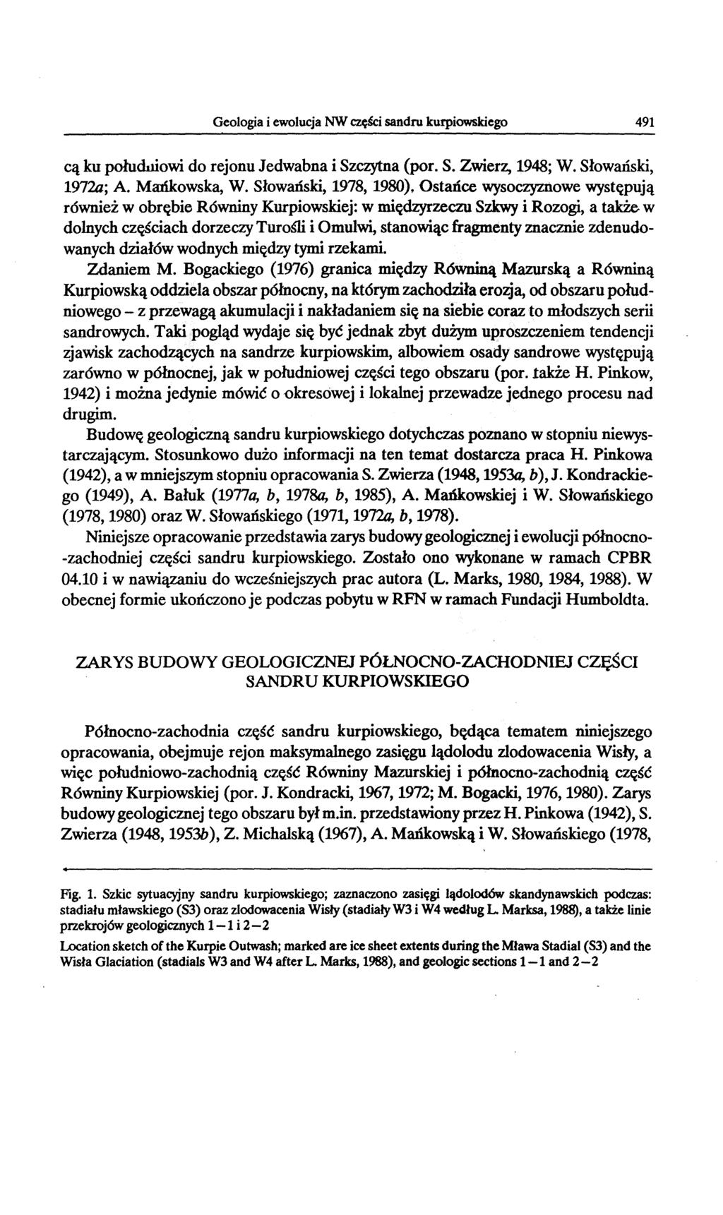 Geologia i ewolucja NW cztisci sandru kurpiowskiego 491 c(! ku poludttiowi do rejonu Jedwabna i Szczytna (por. S. Zwierz, 1948; W. Slowatlski, 19720; A. MaD.kowska, W. Slowanski, 1978, 1980).