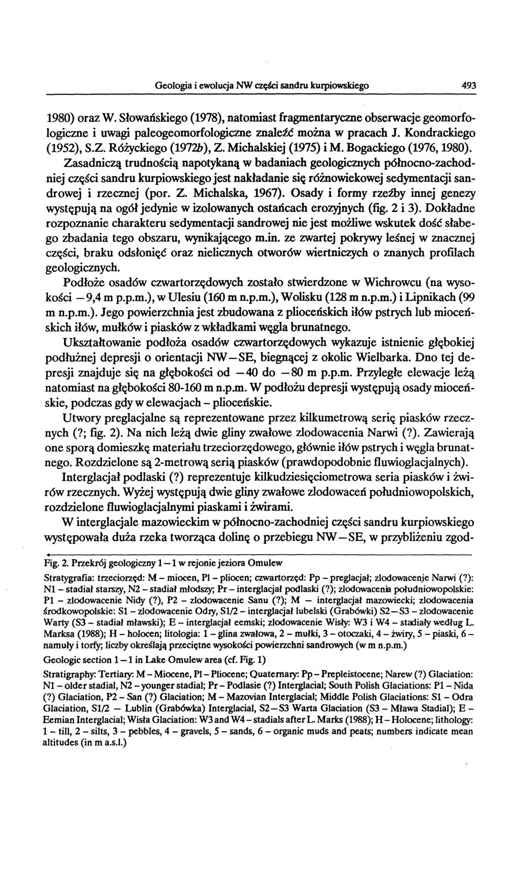 Geologia i ewolucja NW czc;ki sandru kurpiowskieo 493 1980) oraz W. Slowatiskiego (1978), natomiast fragmentaryczne obserwacje geomorfologiczne i uwagi paleogeomorfologiczne znaleic moma w pracach J.