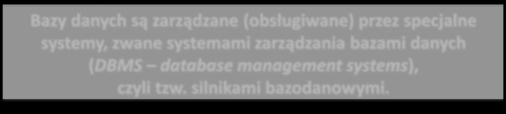 Czym jest baza danych? Baza danych to zbiór odpowiednio zorganizowanych danych zgodnie z określonymi regułami. Każda baza danych posiada pewną strukturę powiązań danych, które przechowuje.