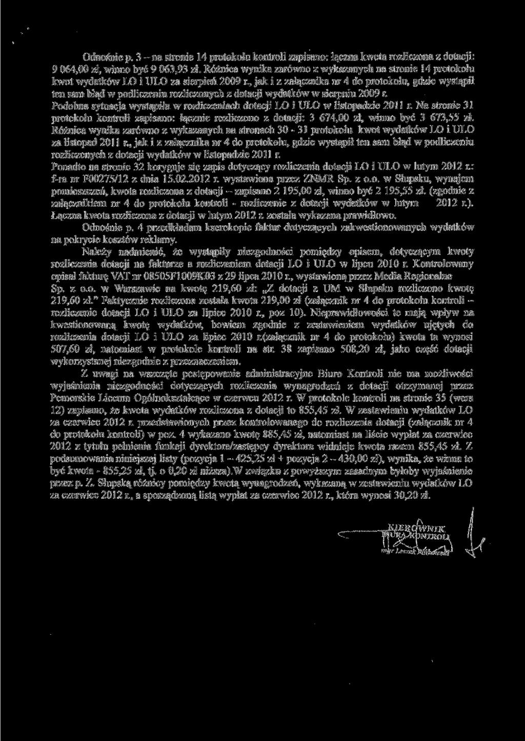 Odnośnie p. 3 na stronie 14 protokołu kontroli zapisano: łączna kwota rozliczona z dotacji: 9 064,00 zł, winno być 9 063,93 zł.