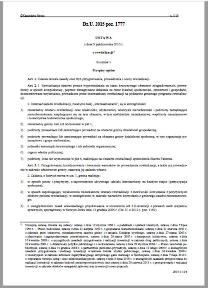 Wytyczne od 2015 2015 2015 2015 (2016) 2016 Ustawa o rewitalizacji Wytyczne krajowe Wytyczne regionalne Dwie (trzy) drogi delimitacji obszaru zdegradowanego i obszaru rewitalizacji.