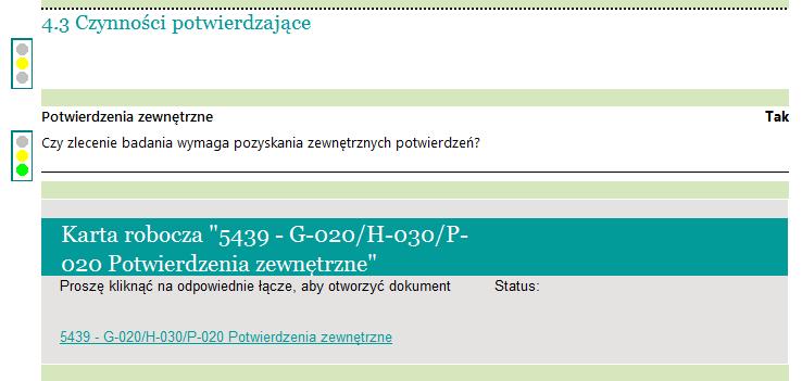 4.3. Czynności potwierdzające Jeżeli zlecenie badania wymaga pozyskania zewnętrznych potwierdzeń, klikając w