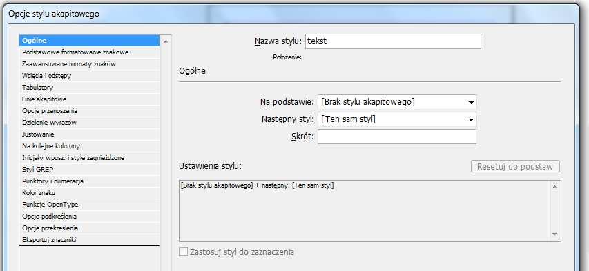 Rys. 8: Formatka tworzenia nowego stylu akapitowego Zwróć uwagę na bogatsze możliwości ustawiania parametrów stylu akapitowego w porównaniu ze stylem znakowym.