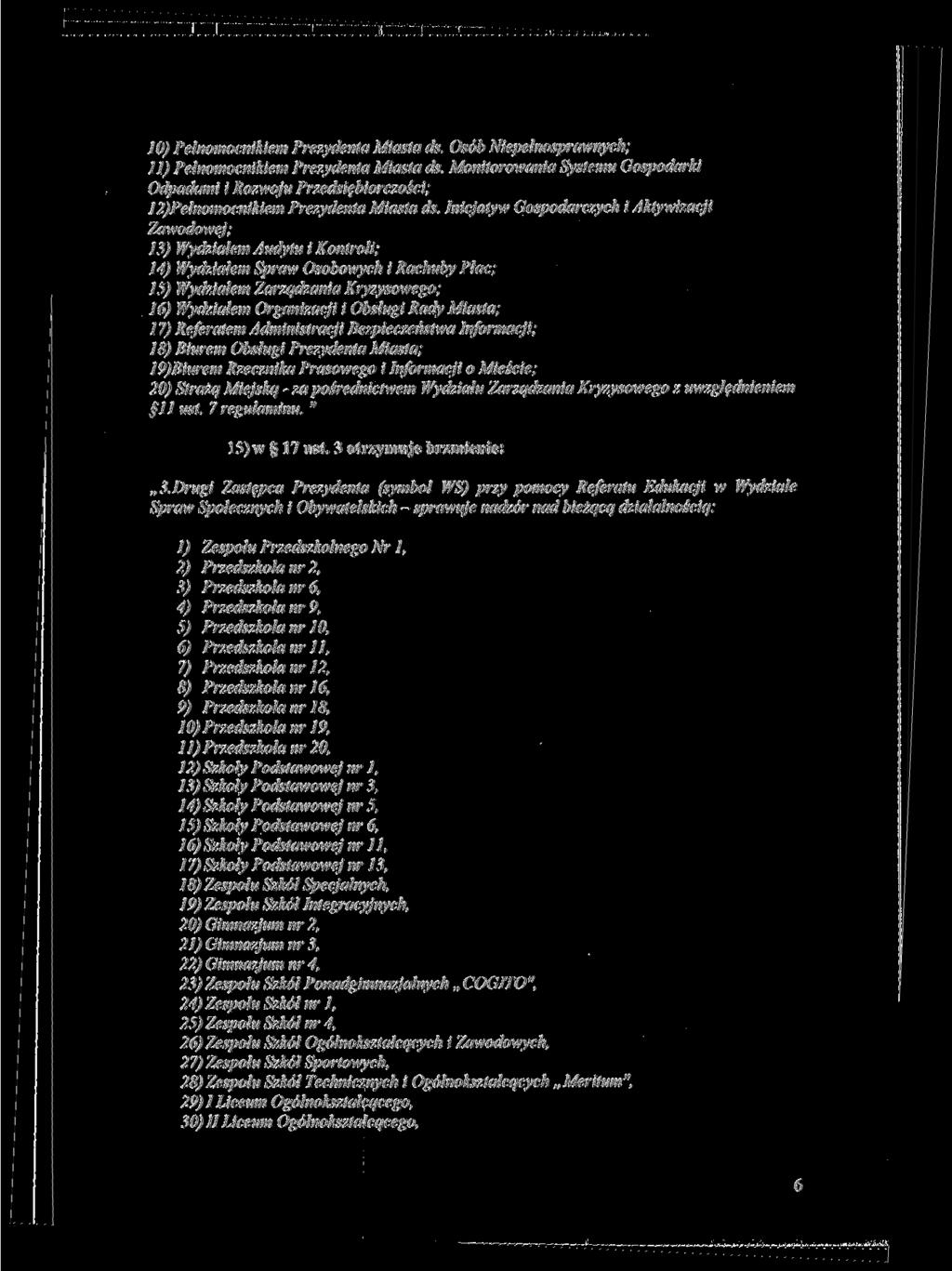 10) Pełnomocnikiem Prezydenta Miasta ds. Osób Niepełnosprawnych; 11) Pełnomocnikiem Prezydenta Miasta ds.