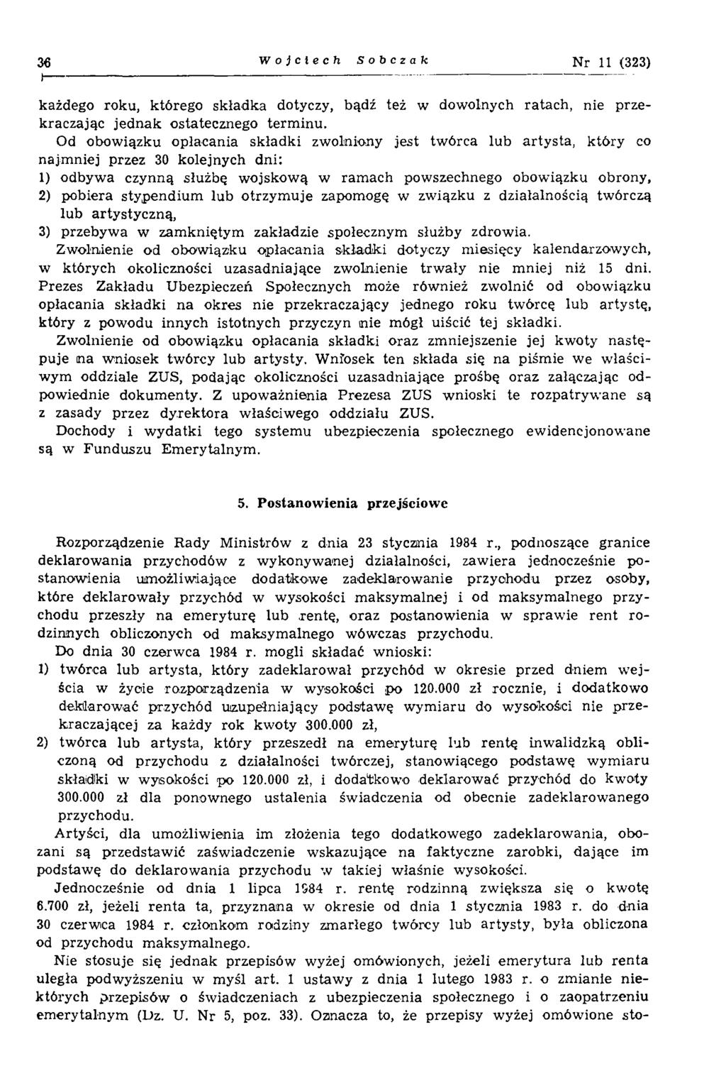 36 Wojclech Sobczak N r 11 (323) t- każdego roku, którego składka dotyczy, bądź też w dowolnych ratach, nie przekraczając jed n ak ostatecznego term inu.