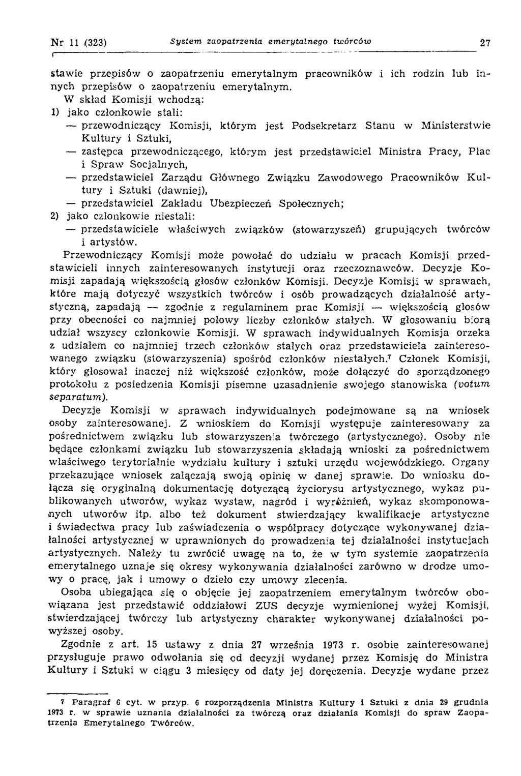N r 11 {323) S ystem zaopatrzenia em erytalnego tw órców 27 staw ie przepisów o zaopatrzeniu em erytalnym pracowników i ich rodzin lub innych przepisów o zaopatrzeniu em erytalnym.