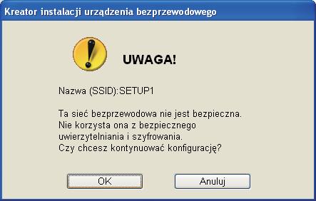 Jeśli Twoj sieć nie jest skonfigurown w zkresie uwierzytelnini i szyfrowni, wyświetlony zostnie nstępująy ekrn. Ay kontynuowć konfigurownie, kliknij OK i przejź o k.