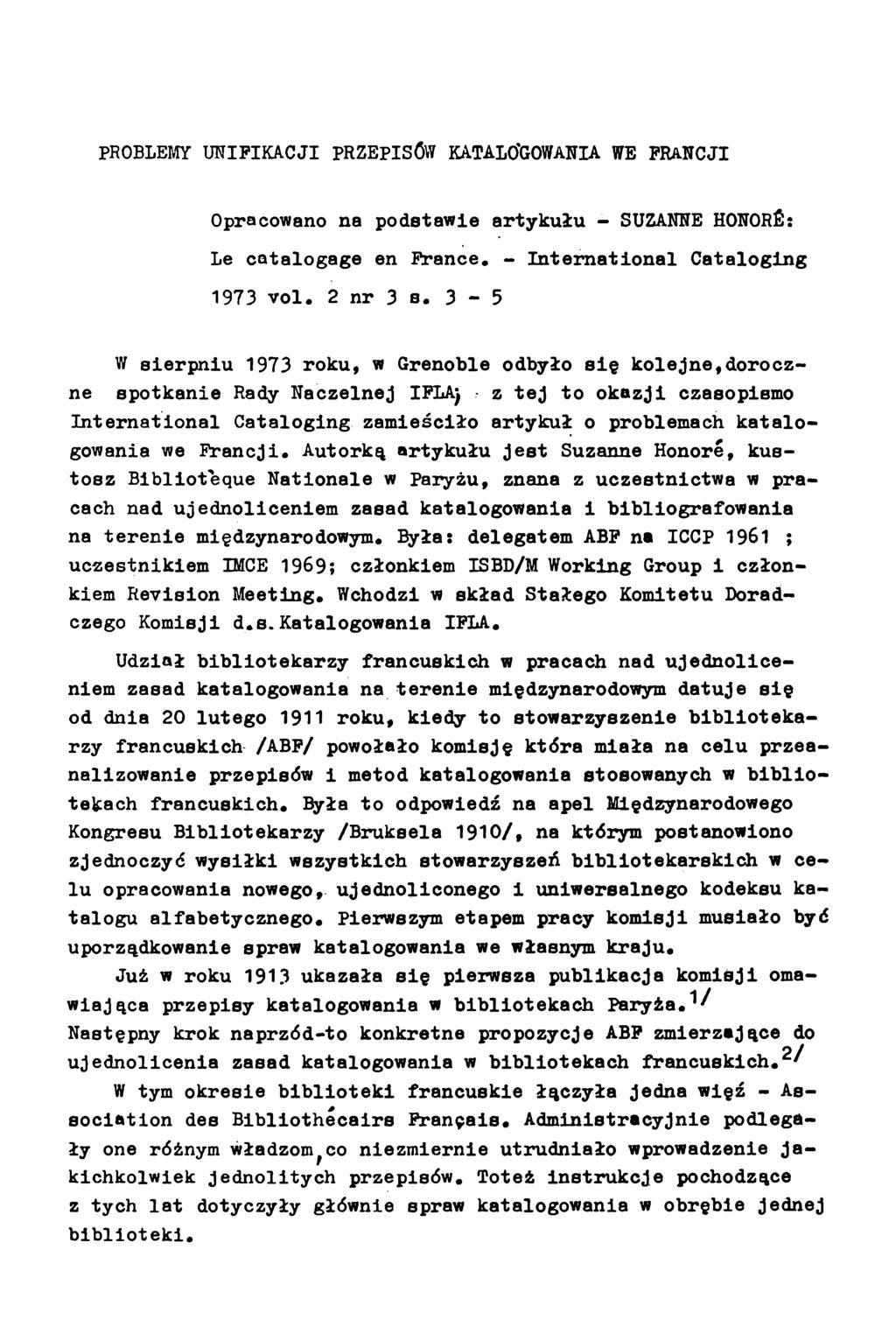 PROBLEMY UNIFIKACJI PRZEPISÓW KATALOGOWANIA WE FRANCJI Opracowano na podstawie artykułu - SUZANNE HONORfi: Le catalogage en France. - International Cataloging 1973 vol. 2 nr 3 b.