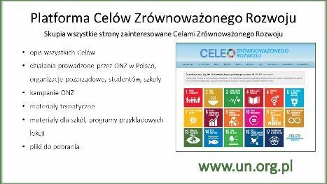 Slajd 20: Platforma Celów Zrównoważonego Rozwoju Ośrodek Informacji ONZ stworzył Platformę Celów Zrównoważonego Rozwoju www.onz.org.pl.