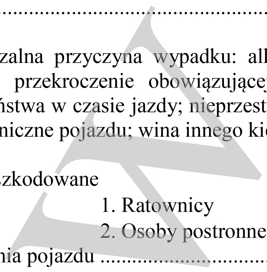 Dziennik Ustaw 65 Poz. 1319......, dnia... (podmiot ksrg) MELDUNEK O WYPADKU / KOLIZJI* POJAZDU Data... o godz.... w.