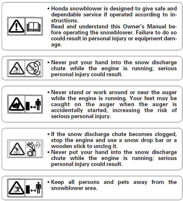 1. ZASADY BEZPIECZNEJ OBSŁUGI Aby zapewnić bezpieczną pracę: Odśnieżarka HONDA jest zaprojektowana do bezpiecznej i niezawodnej pracy, jeśli jest obsługiwana zgodnie z instrukcją.