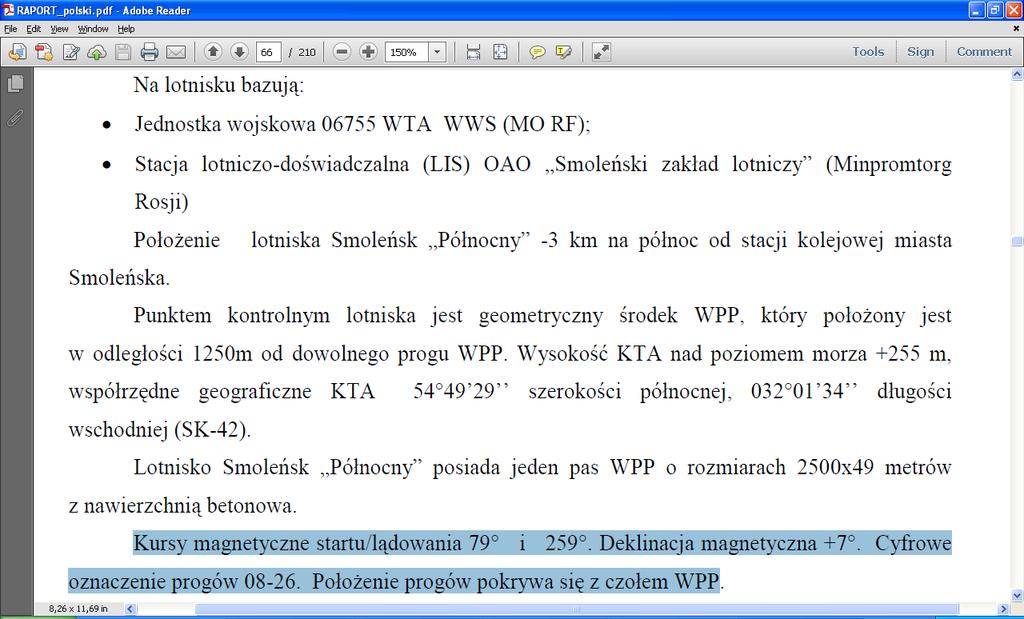 Specyfikowano też w bumagach, co zrozumiałe, dane dotyczące podchodzenia zgodnie z KM 259: - innymi słowy, przyznawano, iż na północnym smoleńskim lotnisku można