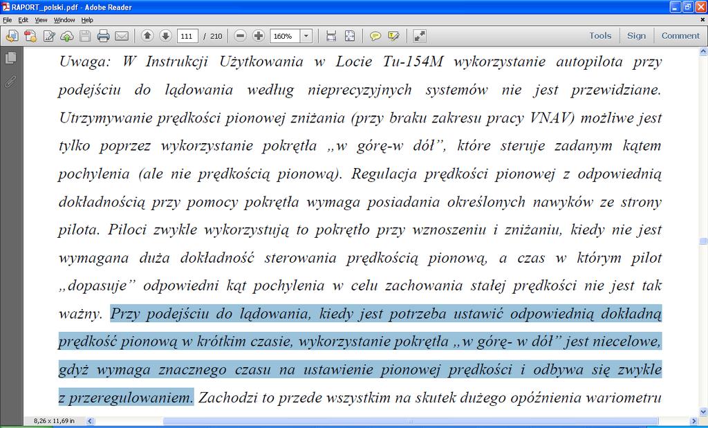 W praktyce lotów załogi Tu-154 przy podejściu według nieprecyzyjnych systemów wykorzystywany jest ręczny zakres sterowania.