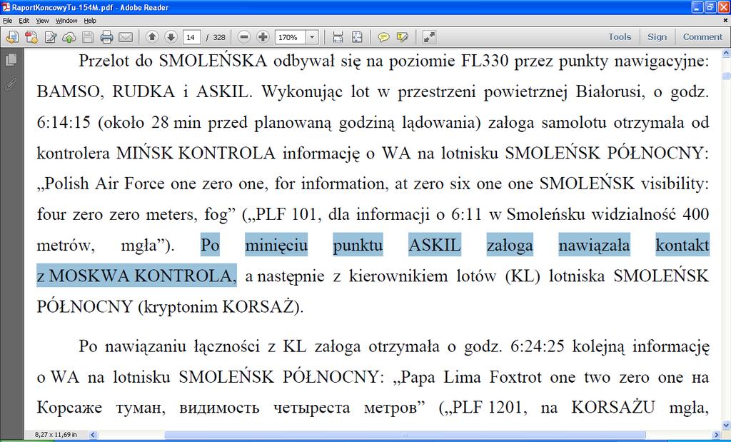 południe za Smoleńskiem), po drodze jednak (niestety, katastrofolodzy nie są w stanie podać dokładnie, kiedy, choć odnotowują minięcie punktu ASKIL jako ważny moment lotu PLF 101) załoga miała