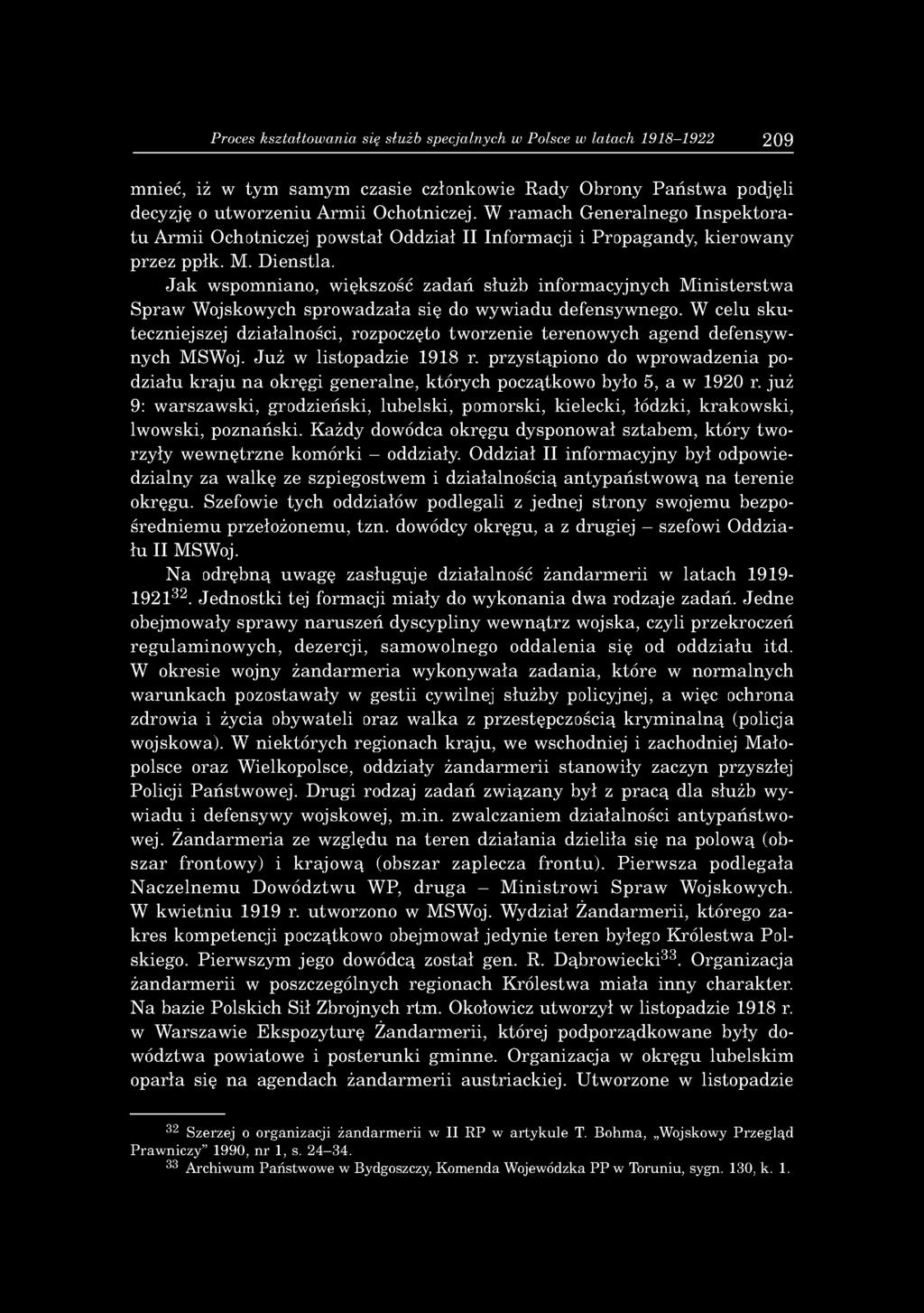 Jak wspomniano, większość zadań służb informacyjnych Ministerstwa Spraw Wojskowych sprowadzała się do wywiadu defensywnego.