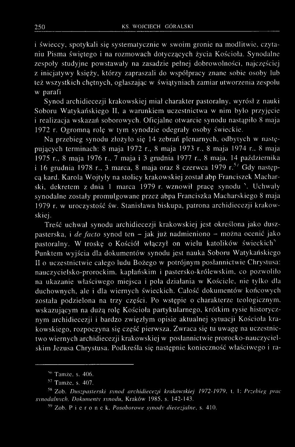 świątyniach zamiar utworzenia zespołu w para fi Synod archidiecezji krakowskiej miał charakter pastoralny, wyrósł z nauki Soboru Watykańskiego II, a warunkiem uczestnictwa w nim było przyjęcie i