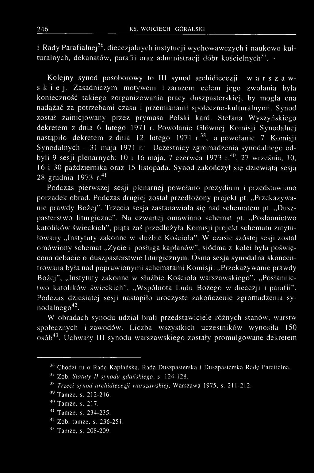 Zasadniczym motywem i zarazem celem jego zwołania była konieczność takiego zorganizowania pracy duszpasterskiej, by mogła ona nadążać za potrzebami czasu i przemianami społeczno-kulturalnymi.