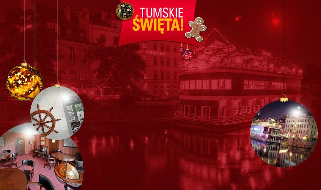 TUMSKIE ŚWIĘTA Hotel Tumski & Barka Tumska Twoje miejsca spotkań!