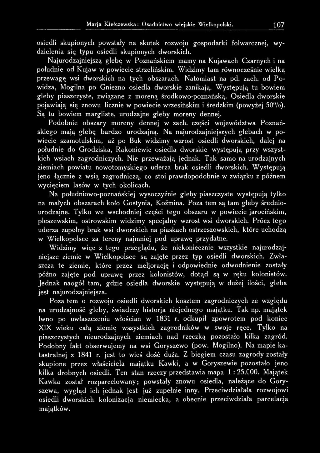 M ar j a Kiełczewska: Osadnictwo wiejskie Wielkopolski. 107 osiedli skupionych powstały na skutek rozwoju gospodarki folwarcznej, wydzielenia się typu osiedli skupionych dworskich.