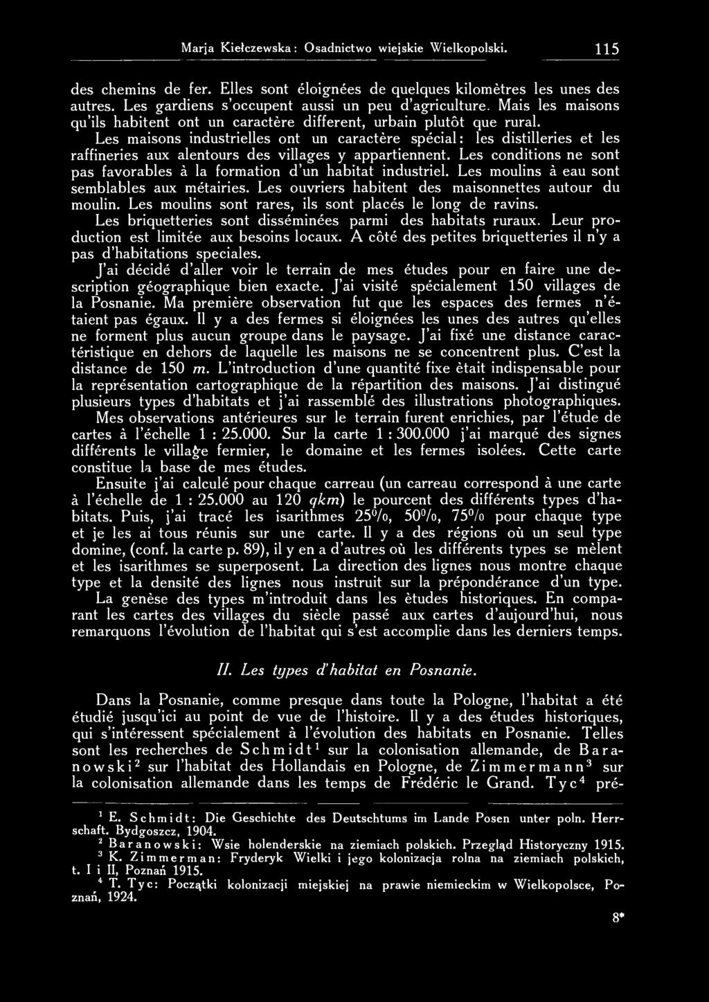 Marja Kiełczewska : Osadnictwo wiejskie Wielkopolski. 115 des chemins de fer. Elles sont éloignées de quelques kilomètres les unes des autres. Les gardiens s'occupent aussi un peu d'agriculture.
