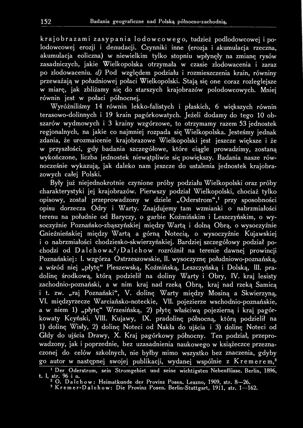 zlodowaceniu, d) Pod względem podziału i rozmieszczenia krain, równiny przeważają w południowej połaci Wielkopolski.