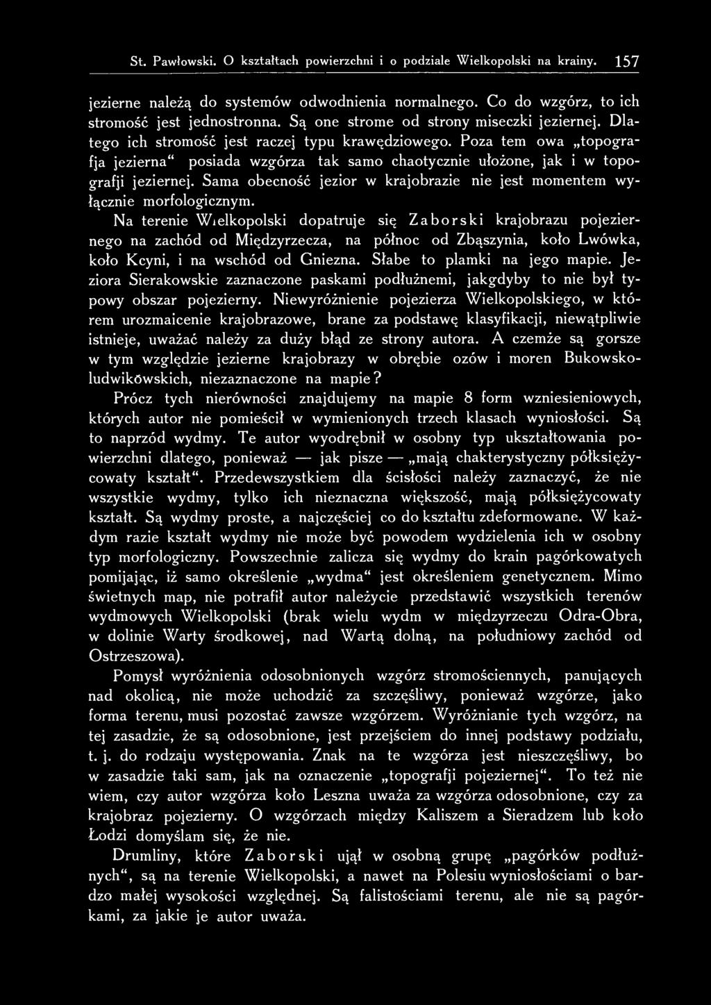 St. Pawłowski. O kształtach powierzchni i o podziale Wielkopolski na krainy. 157 jezierne należą do systemów odwodnienia normalnego. Co do wzgórz, to ich stromość jest jednostronna.