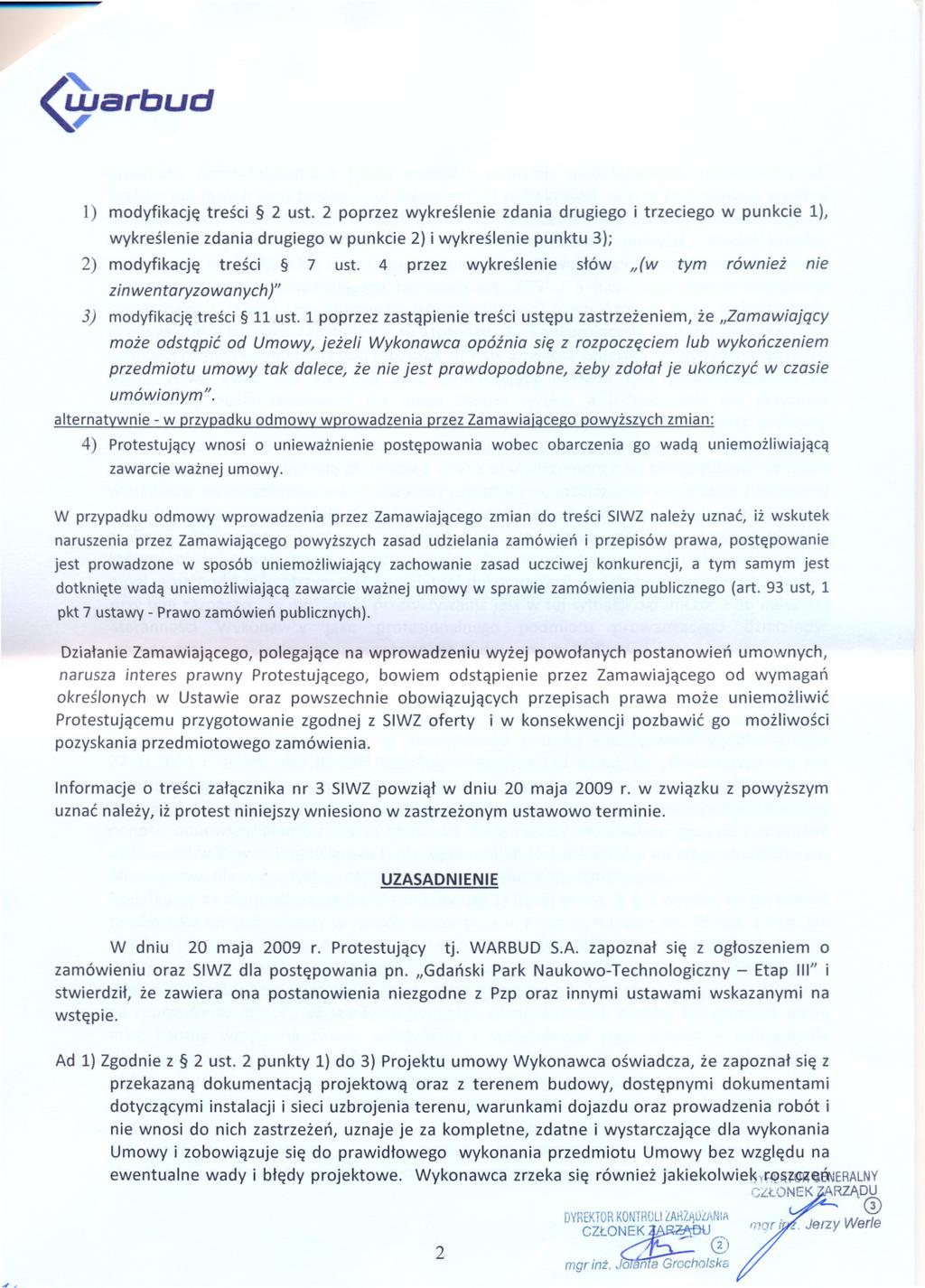 (i.yarbud l) modyfikacje tresci 2 ust. 2 poprzez wykreslenie zdania drugiego i trzeciego w punkcie 1), wykreslenie zdania drugiego w punkcie 2) i wykreslenie punktu 3); 2) modyfikacje tresci 7 ust.