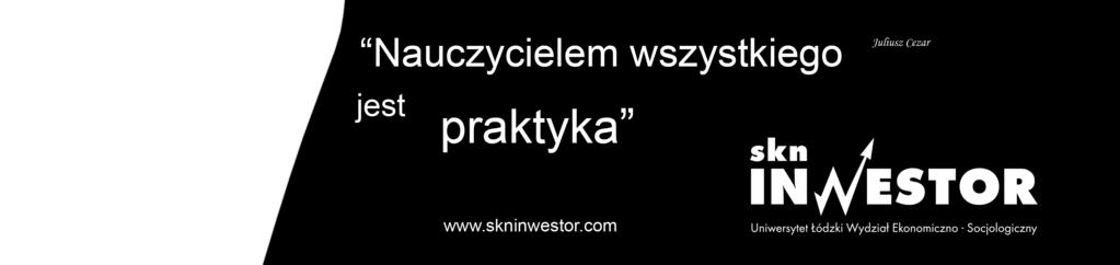 warunkach polskich TWOJE INWESTYCJE BANKI Bancassurance w Polsce i na świecie EDUKACJA Koniunktura na giełdzie W CZTERY OCZY WYWIADY Krzysztof Szczawiński WARTO WIEDZIEĆ GIEŁDA Geniusze czy