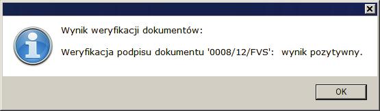 Obsługa przesyłania dokumentów 39 Rys. 29 Komunikat o zweryfikowaniu podpisu dokumentu. Po potwierdzeniu tego komunikatu w kolumnie Zweryfikowany na liście dokumentów zakupu pojawi się słowo tak.