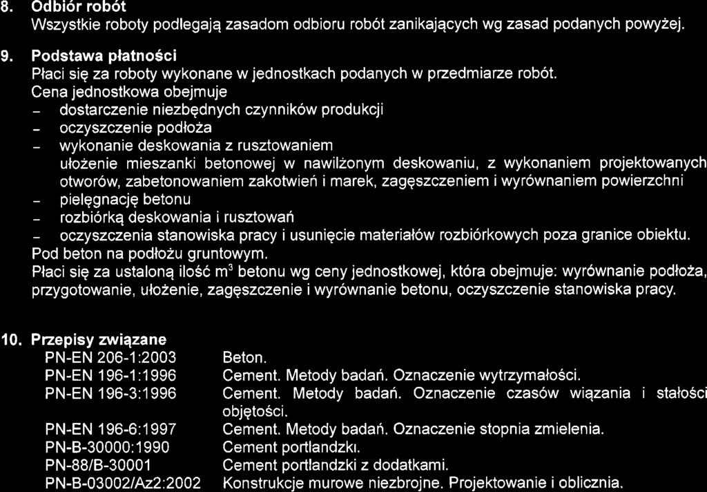 Szczeg6lowa specyfikacja wykonania i odbioru robot budowlanych 8. Odbi6r rob6t Wszystkie roboty podlegajq zasadom odbioru rob6t zanikajqcych wg zasad podanych powyzej. 9.