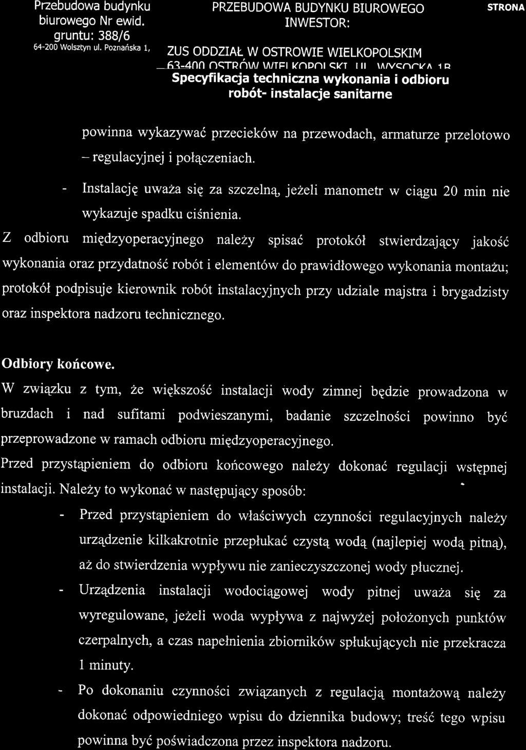 Przebudowa budynku biurowego Nr ewid. gruntu: 388/6 64-200 Wolsztyn ul. Poznariska 1, PRZEBUDOWA BUDYNKU BIUROWEGO INWESTOR: ZUS ODDZIAI. W OSTROWIE WIELKOPOLSKIM 6?