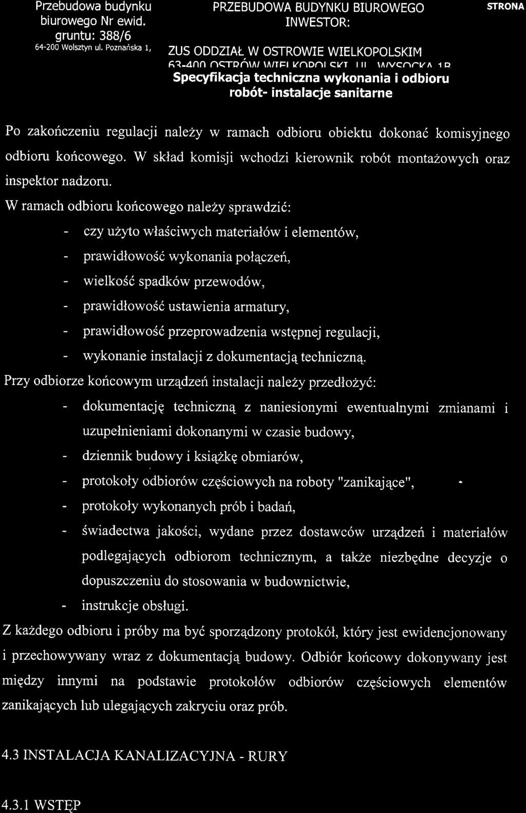 Paebudowa budynku biurowego Nr ewid. gruntu: 388i6 64-200 Wolsztyn ul, Poznariska 1, PRZEBUDOWA BUDYNKU BIUROWEGO INWESTOR: ZUS ODDZIAT- W OSTROWIE WIELKOPOLSKIM A?