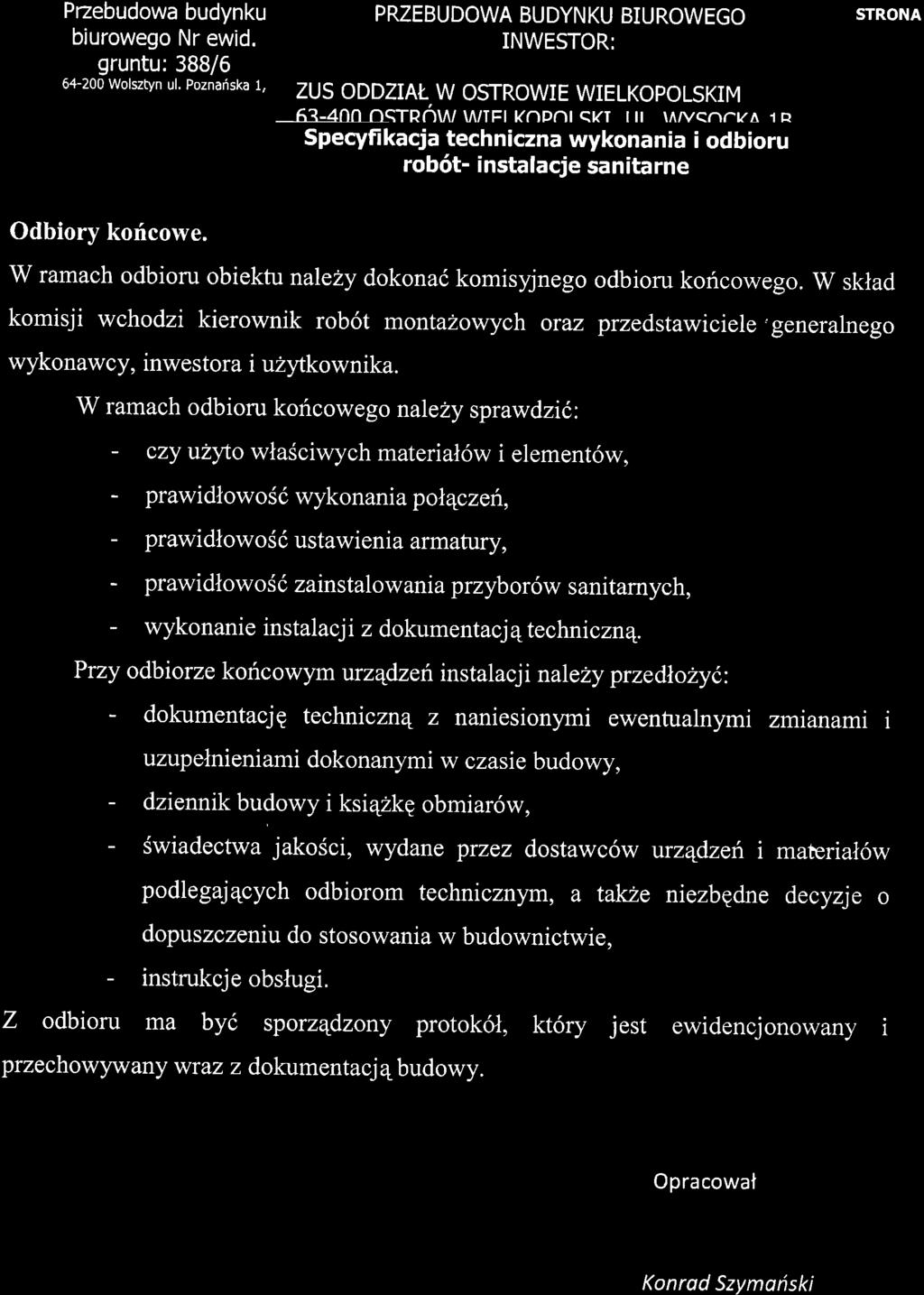 Paebudowa budynku biurowego Nr ewid. gruntu: 388i6 64-200 Wolsztyn ul. Poznariska 1, PRZEBUDOWA BUDYNKU BIUROWEGO INWESTOR: ZUS ODDZIAI. W OSTROWIE WIELKOPOLSKIM 6?