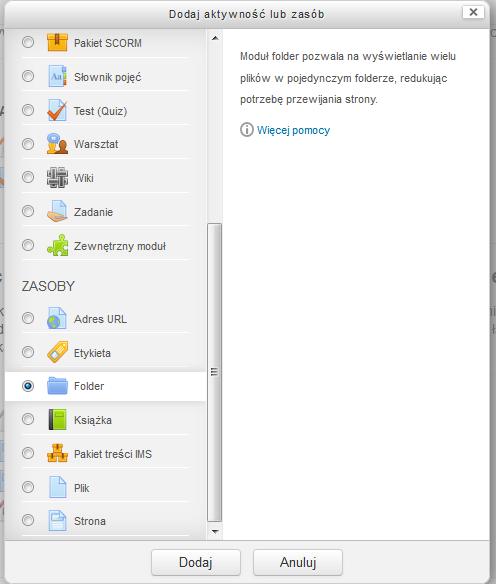 3 Folder Zasób pozwalający w prosty sposób udostępniać pliki użytkownikom platformy. Dodajemy go do kursu w identyczny sposób jak wszystkie inne dotychczas zasoby.