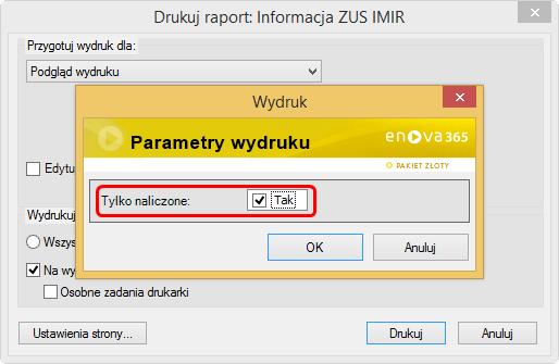 Przy drukowaniu informacji IMIR mamy możliwość wyboru parametru Tylko naliczone.