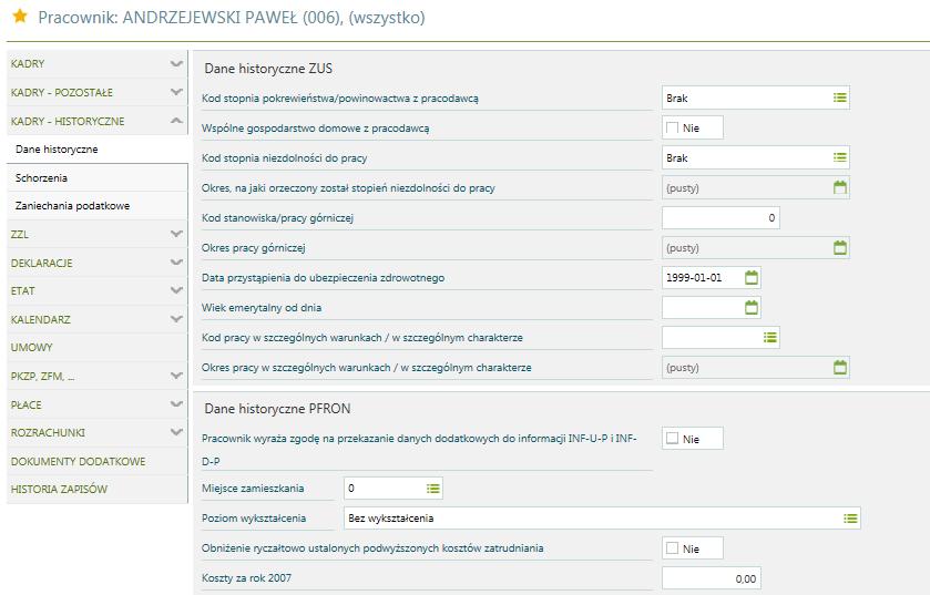 Kadry - historyczne / Dane historyczne W zakładce dane historycznie znajdują się informacje, które obecnie nie są wymagane przepisami prawa, ale wcześniej były wypełniane.