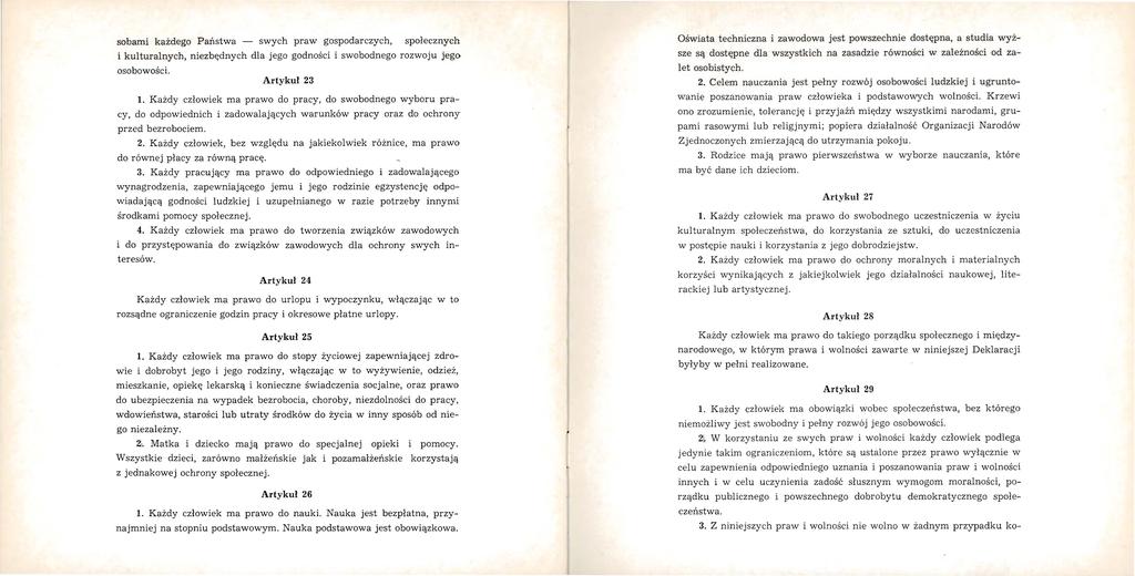 sobami każdego Państwa - swych praw gospodarczych, społecznych i kulturalnych, niezbędnych dla jego godności osobowości Artykuł 23 i swobodnego rozwoju jego 1 Każdy człowiek ma prawo do pracy, do