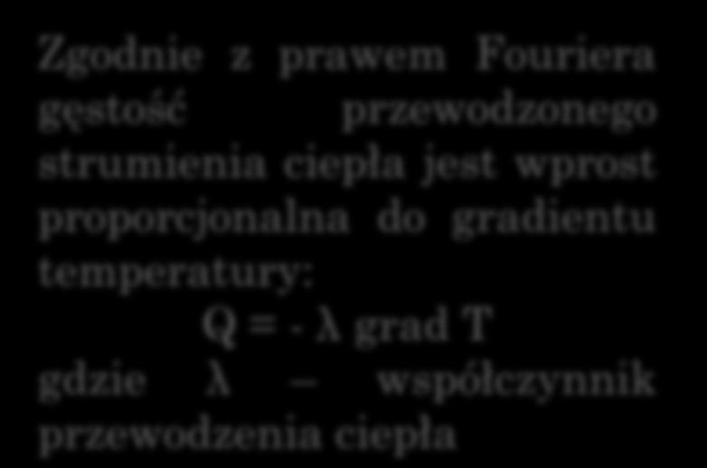 PROCESY CIEPLNE TKANKI BIOLOGICZNEJ Przewodzenie ciepła: ustalone czy nieustalone? Czy właściwości termofizyczne są zależne od innych wielkości? Czy występują wewnętrzne źródła ciepła?