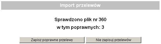 Dla przelewów do US: Po wybraniu pliku z danymi i kliknięciu przycisku Importuj plik, plik jest sprawdzany pod względem zgodności z ustaloną strukturą (patrz p. 5) i zapisywany w bazie danych.