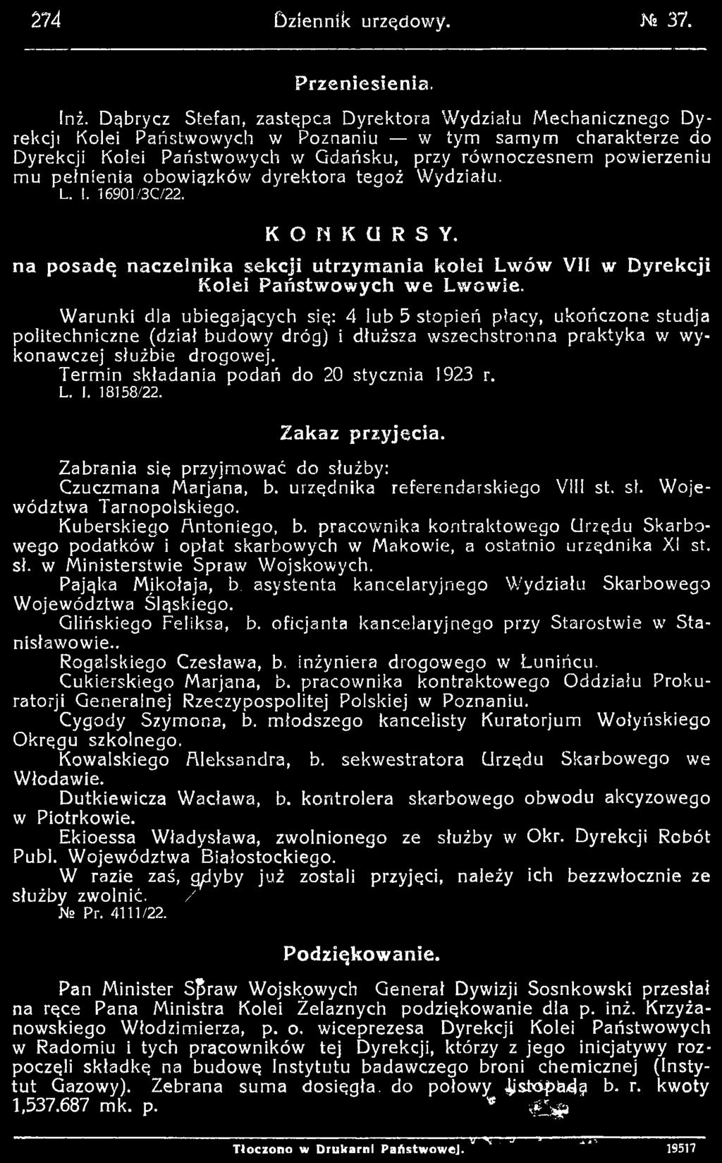Termin składania podań do 20 stycznia 1923 r. L. I. 18158/22. Zakaz przyjęcia. Zabrania się przyjmować do służby: Czuczmana Marjana, b. urzędnika referendarskiego VIII st. sł. W ojewództwa Tarnopolskiego.