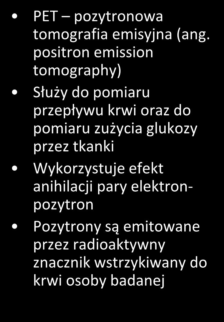 PET PET pozytronowa tomografia emisyjna (ang.