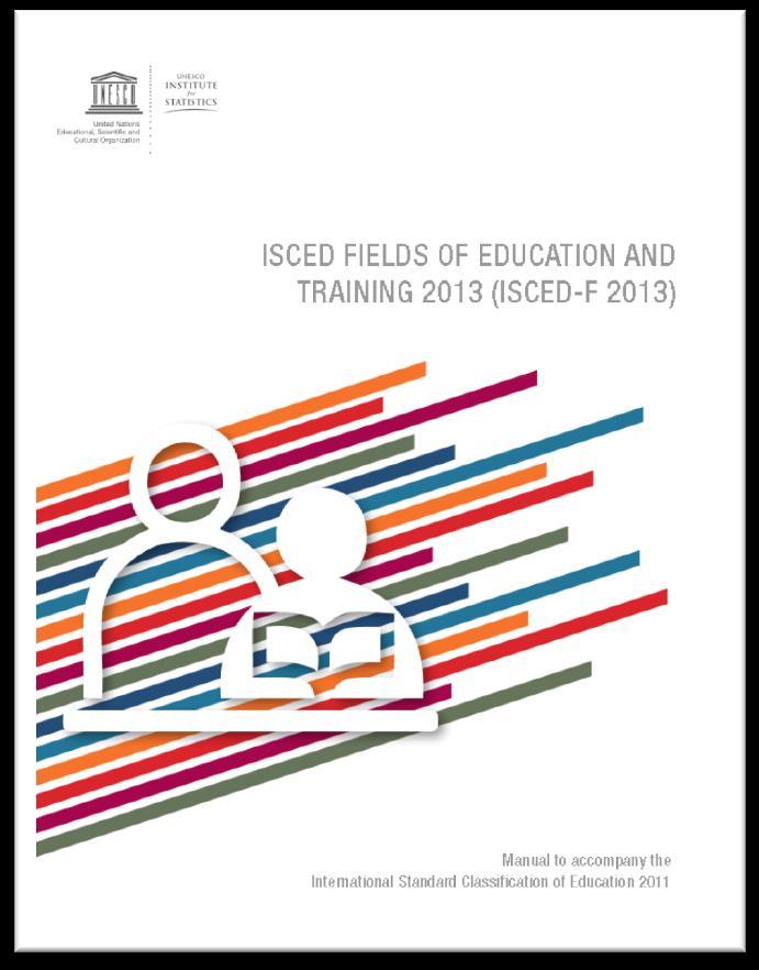 Międzynarodowa standardowa klasyfikacja edukacji (ISCED) Kody ISCED można znaleźć tutaj: http://www.uis.unesco.org/education/docume nts/isced-fields-of-education-training-2013.