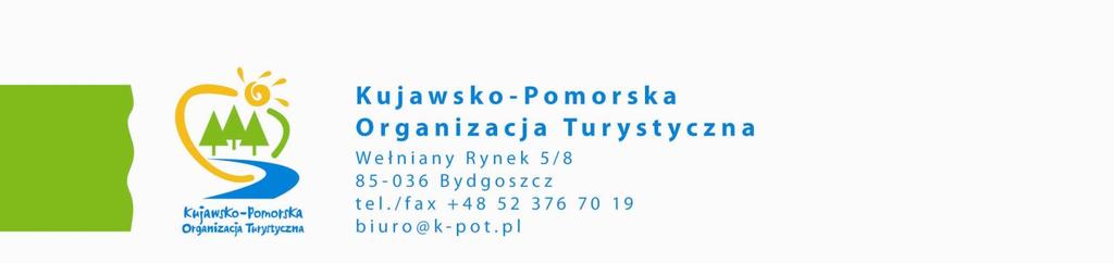 S t r o n a 1 SPRAWOZDANIE Z DZIAŁALNOŚCI KUJAWSKO - POMORSKIEJ ORGANIZACJI TURYSTYCZNEJ W 2011 ROKU Zatwierdzone uchwałą