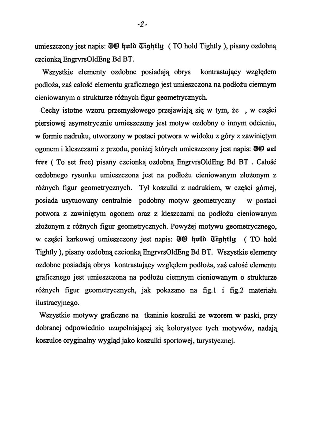 - 2 - umieszczony jest napis:t o h o ld T ig h tly ( TO hold Tightly), pisany ozdobną czcionką EngrvrsOldEng Bd BT.