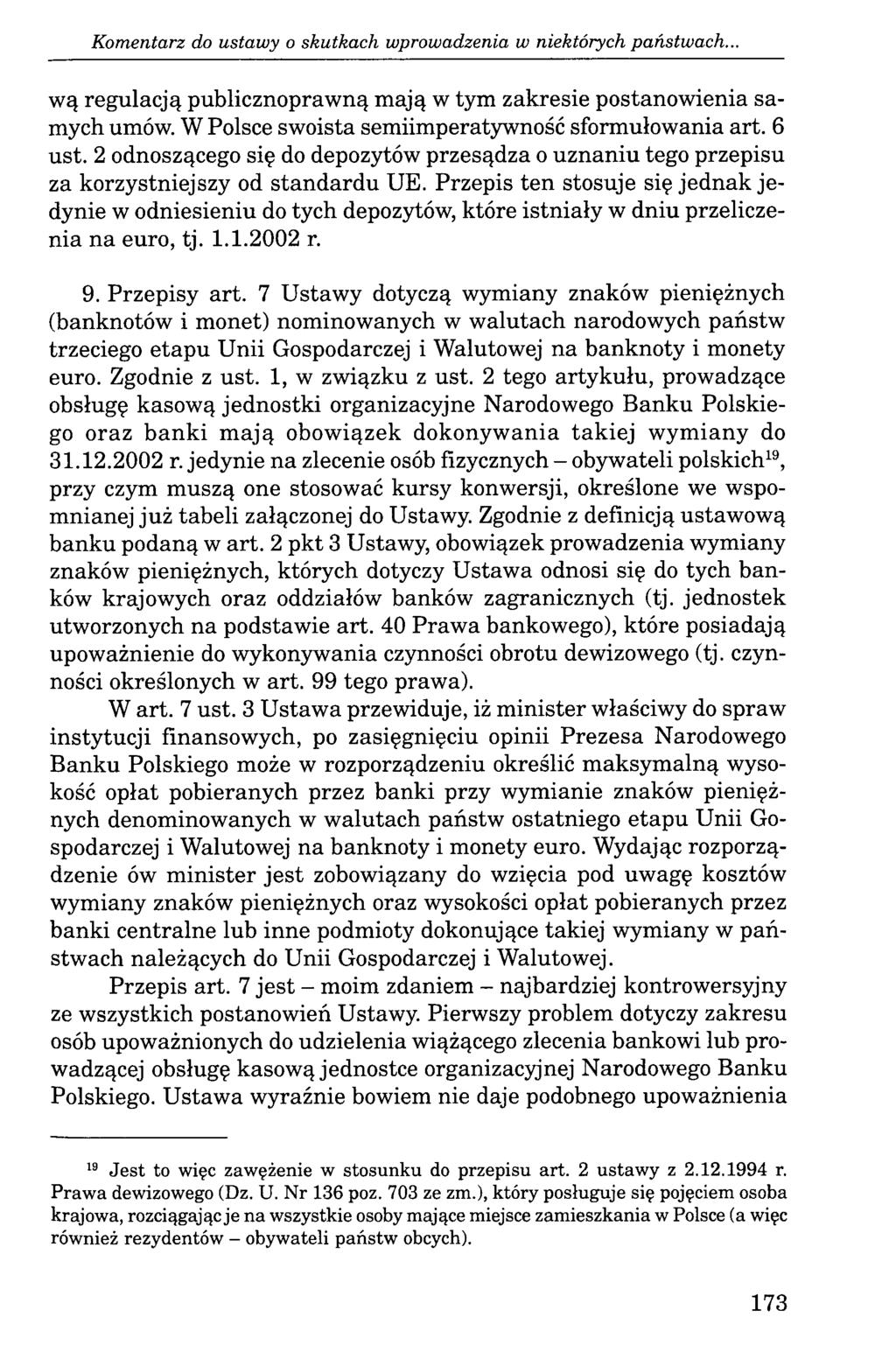 Kom entarz do ustaw y o skutkach wprowadzenia w niektórych państw ach.. wą regulacją publicznoprawną mają w tym zakresie postanowienia samych umów.