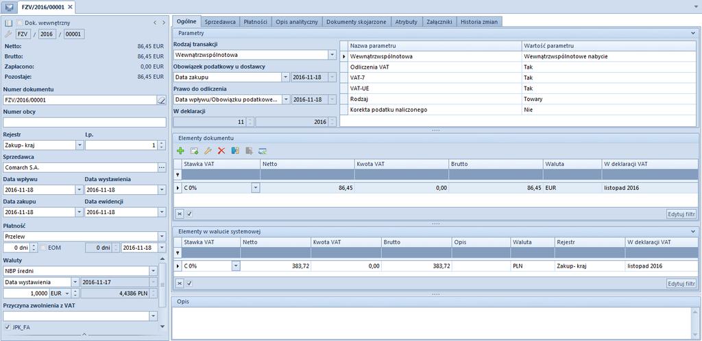 Po wskazaniu odpowiedniej waluty obcej, na formularzu dokumentu VAT na zakładce Ogólne wyświetlana jest dodatkowa sekcja Elementy w walucie systemowej, prezentująca wprowadzone wartości w walucie
