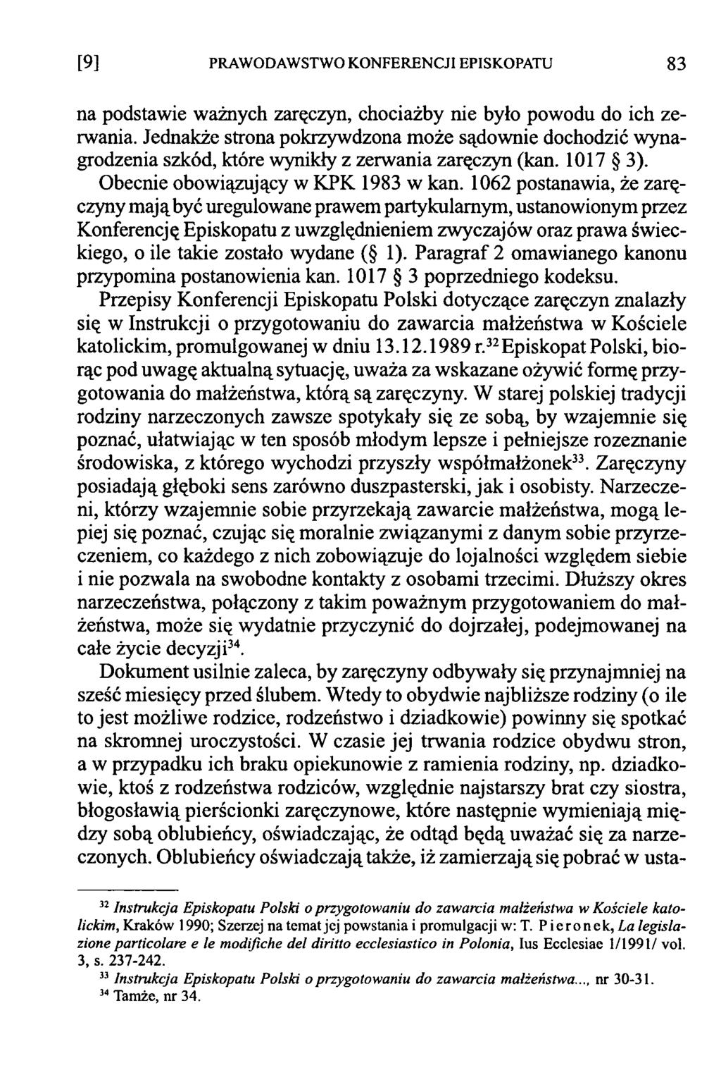 [9] PRAWODAWSTWO KONFERENCJI EPISKOPATU 83 na podstawie ważnych zaręczyn, chociażby nie było powodu do ich zerwania.