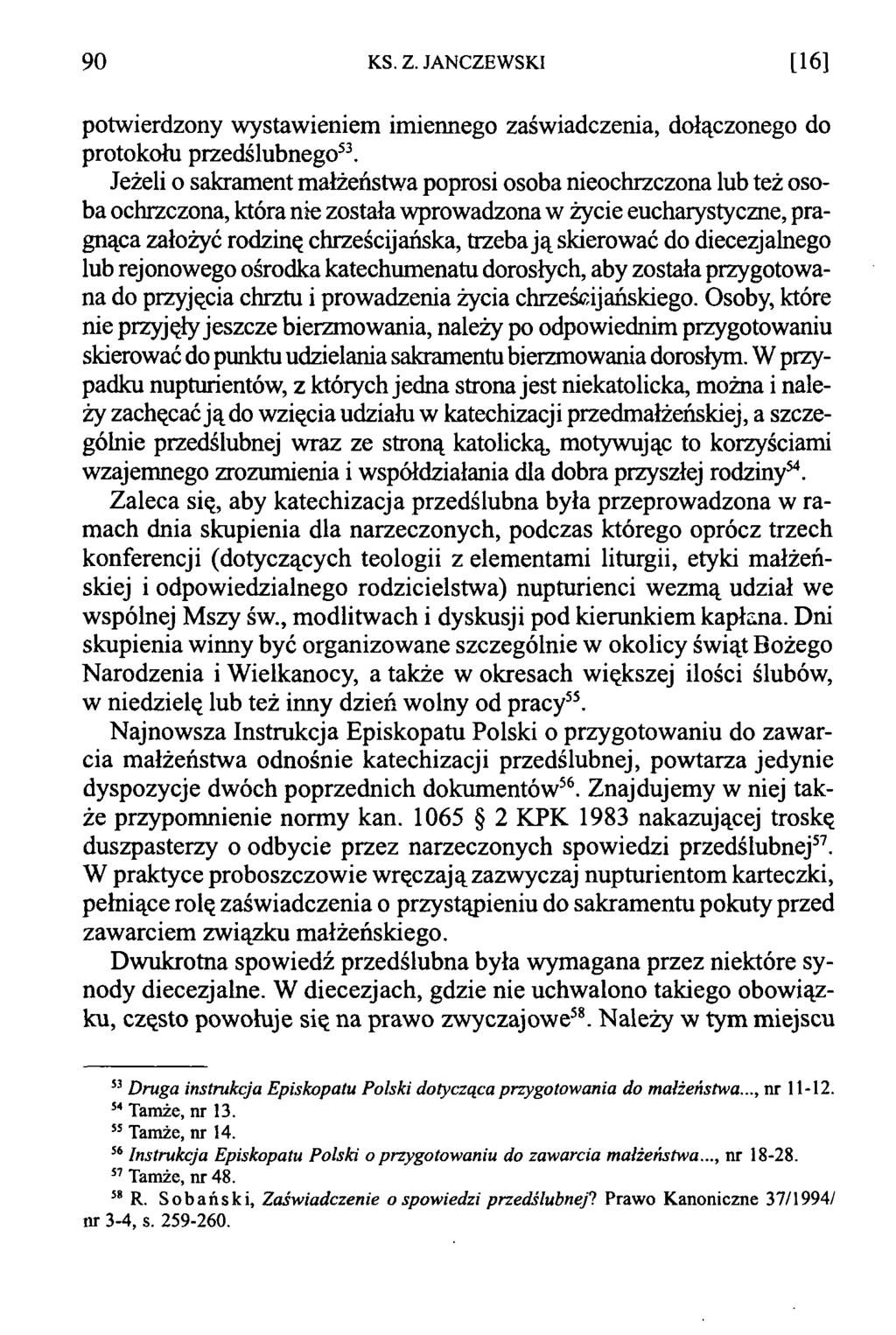 9 0 KS. Z. JANCZEWSKI [16] potwierdzony wystawieniem imiennego zaświadczenia, dołączonego do protokołu przedślubnego53.